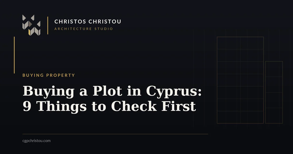 Buying a Plot in Cyprus: 9 Things to Check Before You Sign