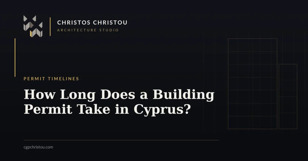 How Long Does a Building Permit Take in Cyprus in 2026?