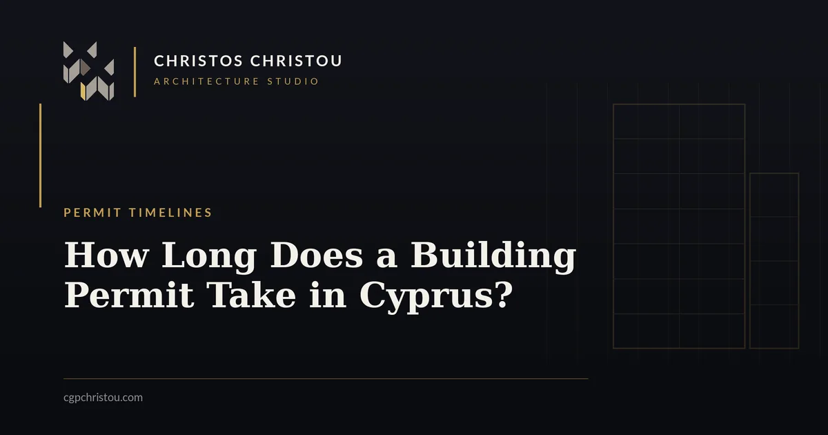 How Long Does a Building Permit Take in Cyprus in 2026?