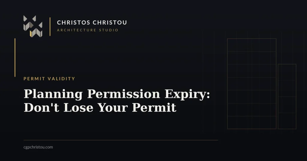 Planning Permission Expiry in Cyprus: How Not to Lose Your Permit